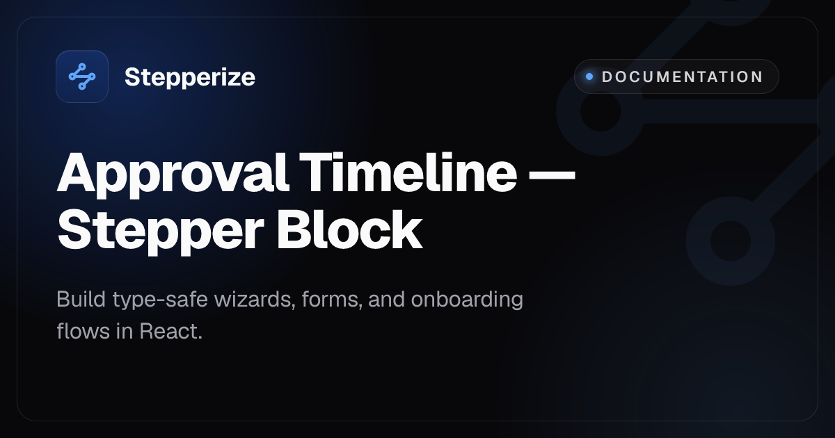 Approval Timeline — Stepper Block — Stepperize