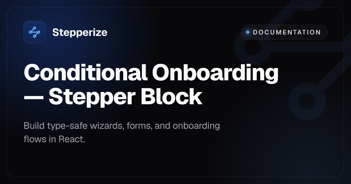 Conditional Onboarding — Stepper Block — Stepperize