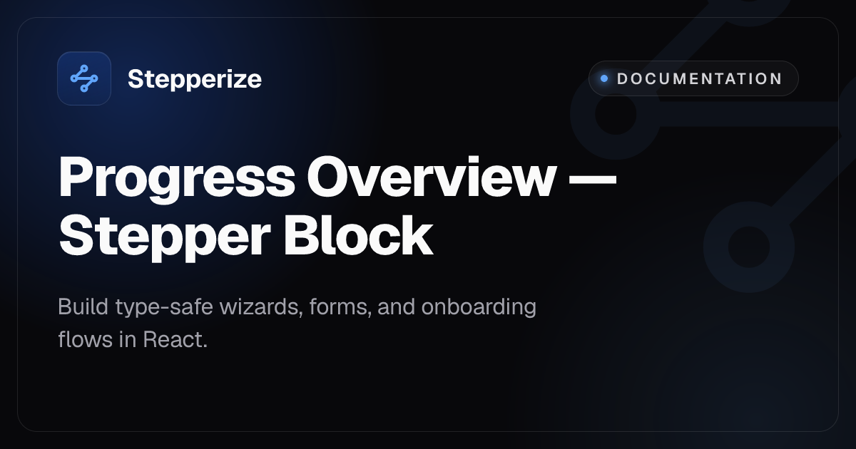 Progress Overview — Stepper Block — Stepperize