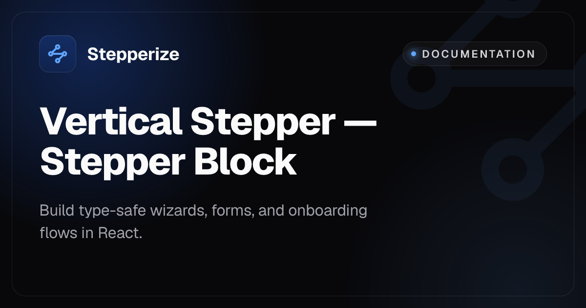Vertical Stepper — Stepper Block — Stepperize